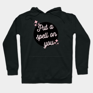 Put a Spell on You Hoodie